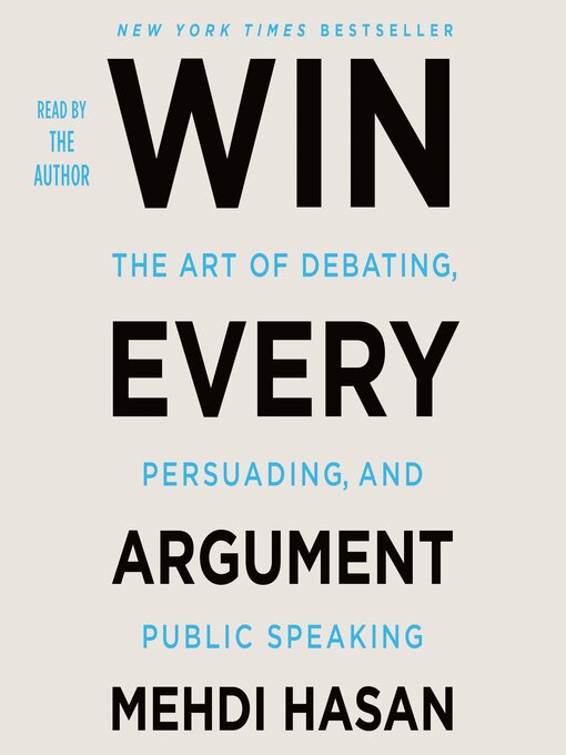 Book jacket for Win every argument : the art of debating, persuading, and public speaking